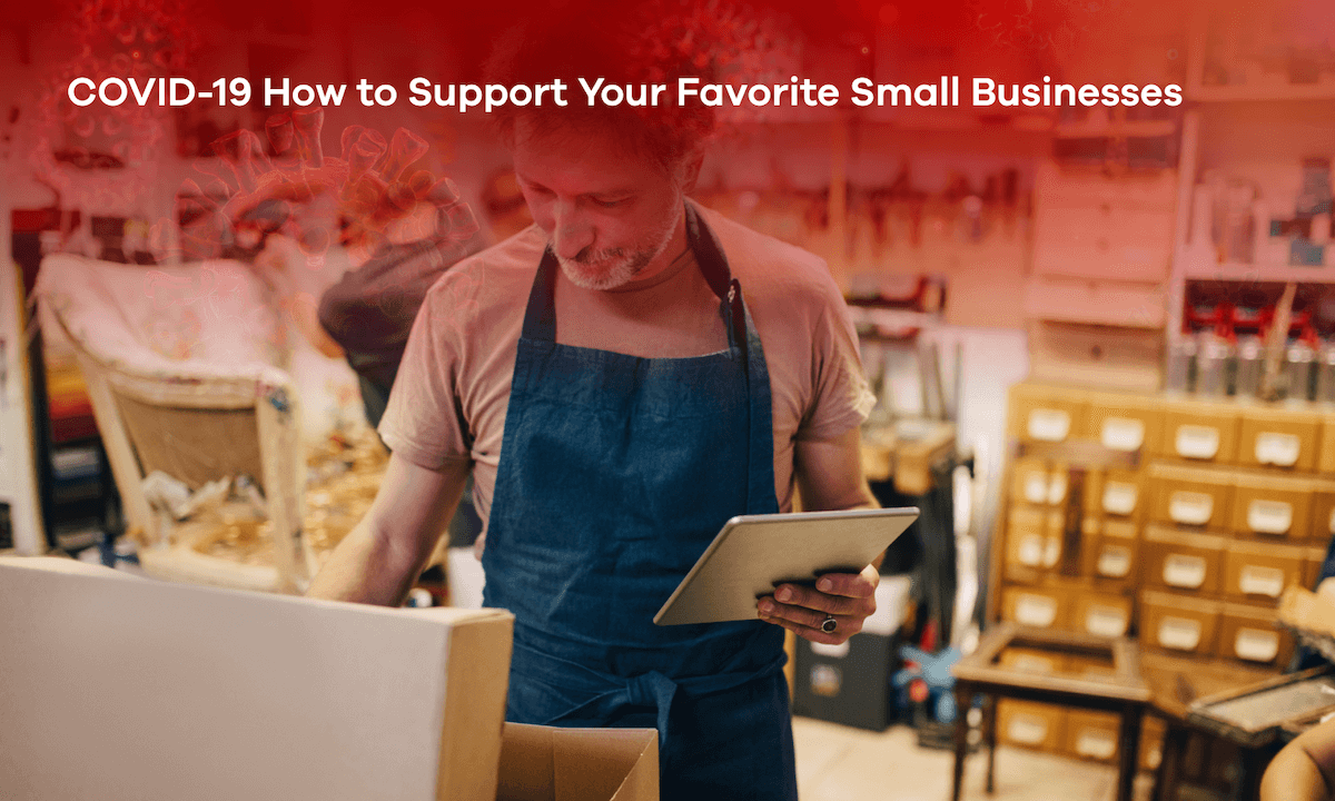 COVID-19: How to Support Your Favorite Small Businesses